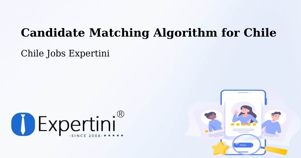 Candidate Matching Algorithm Overview – La Florida - Chile Jobs Expertini