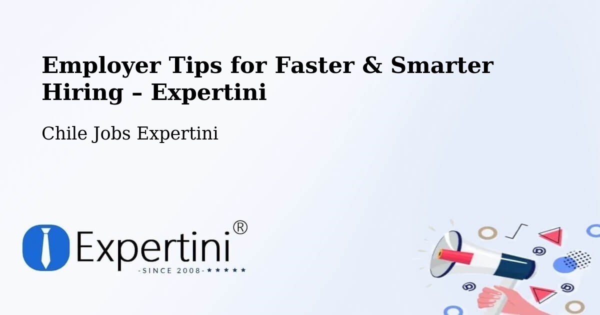 Employer Tips for Hiring & Recruitment – La Florida - La Florida, Chile Jobs Expertini