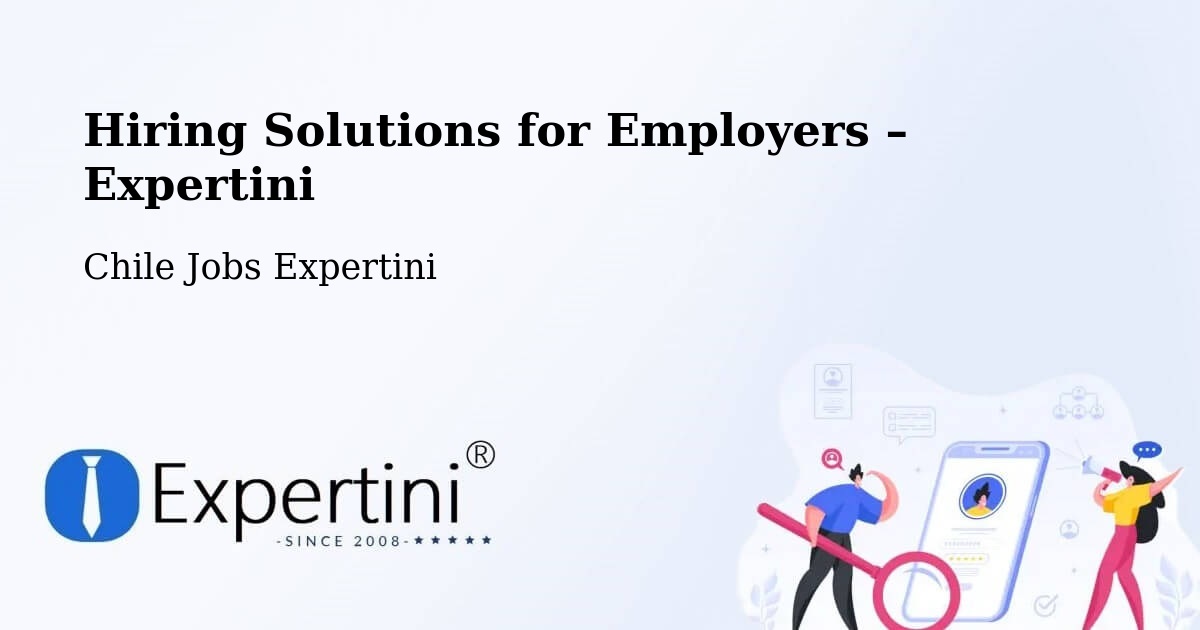 Hiring Solutions for Employers in La Florida - La Florida, Chile Jobs Expertini